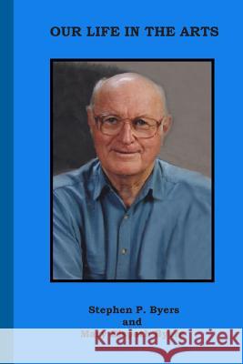 Our Life In The Arts Byers, Mary Elspeth 9781495394485 Createspace - książka