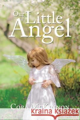 Our Little Angel Cora McKinnon 9781664128392 Xlibris Us - książka