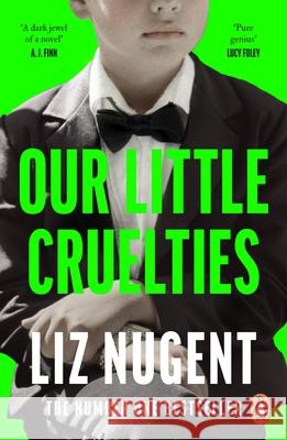 Our Little Cruelties Liz Nugent 9780241979747 Penguin Books Ltd - książka