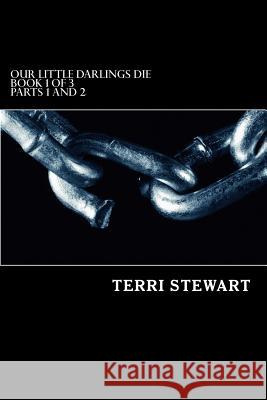 Our Little Darlings Die: Book 1 of 6 Terri L. Stewart 9781986279949 Createspace Independent Publishing Platform - książka