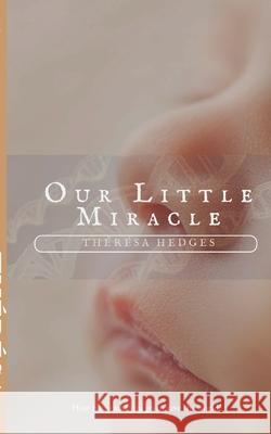 Our Little Miracle Th Hedges 9781519045683 Independently Published - książka