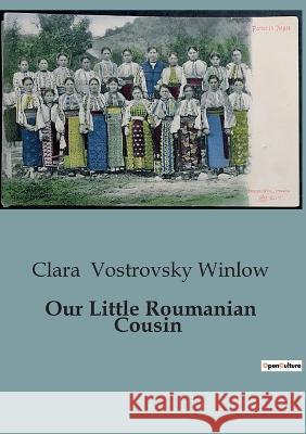 Our Little Roumanian Cousin Clara Vostrovsky Winlow   9791041826216 Culturea - książka