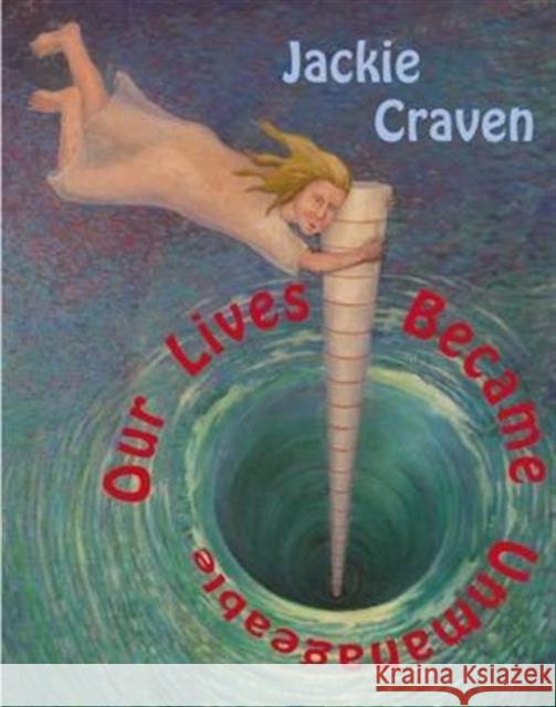 Our Lives Became Unmanageable Jackie Craven 9781632430274 Omnidawn - książka