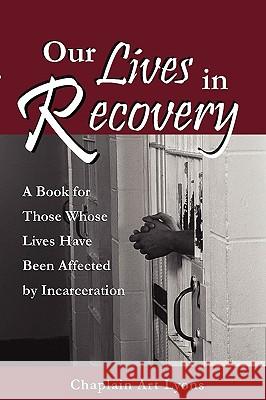 Our Lives in Recovery Art Lyons 9781615290123 Vision Publishing (Ramona, CA) - książka