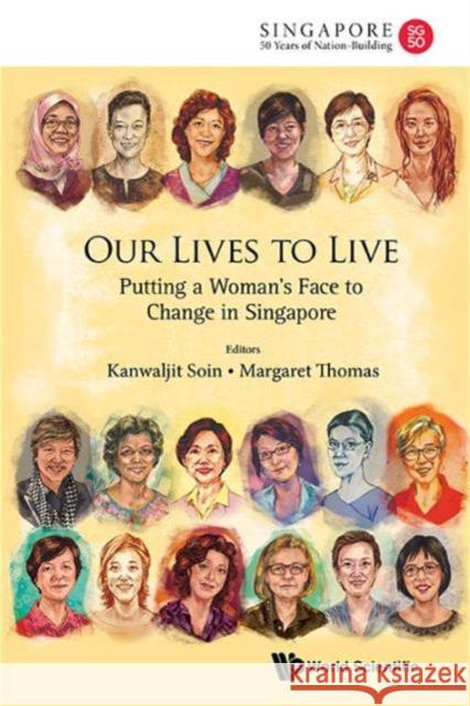 Our Lives to Live: Putting a Woman's Face to Change in Singapore Soin, Kanwaljit 9789814641975 World Scientific Publishing Company - książka