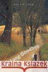 Our Long Goodbye Kellie Lynn 9781479707638 Xlibris Corporation