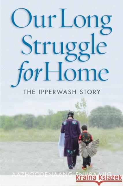 Our Long Struggle for Home: The Ipperwash Story John Borrows 9780774890571 On Point Press - książka