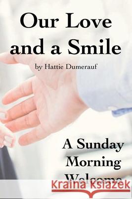 Our Love and a Smile Hattie Dumerauf 9781964805528 Spiritbuilding.com - książka