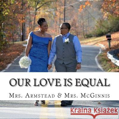 Our Love is Equal: Wedding Memories McGinnis 9781494260088 Createspace - książka