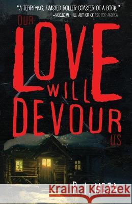 Our Love Will Devour Us R L Meza   9781958598177 Dark Matter Ink - książka