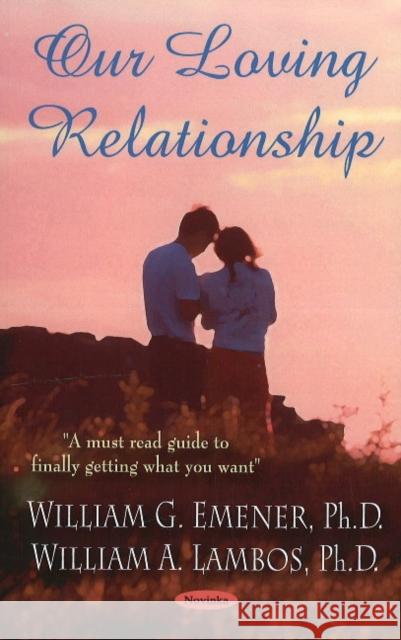 Our Loving Relationship William G Emener, William A Lambos 9781606924211 Nova Science Publishers Inc - książka