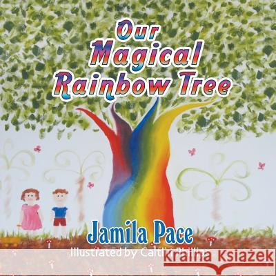 Our Magical Rainbow Tree Jamila Pace Caitlin Phillips 9780987529640 Aly's Books - książka