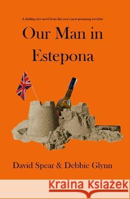 Our man in Estepona David Spear 9781913218997 Biddles Books - książka