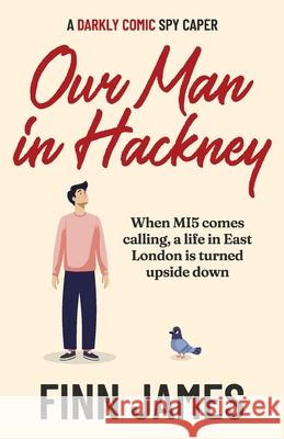 Our Man in Hackney Finn James 9781836887027 Independent Publishing Network - książka
