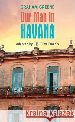 Our Man in Havana Clive Francis Graham Greene 9781840029536 Oberon Books - książka