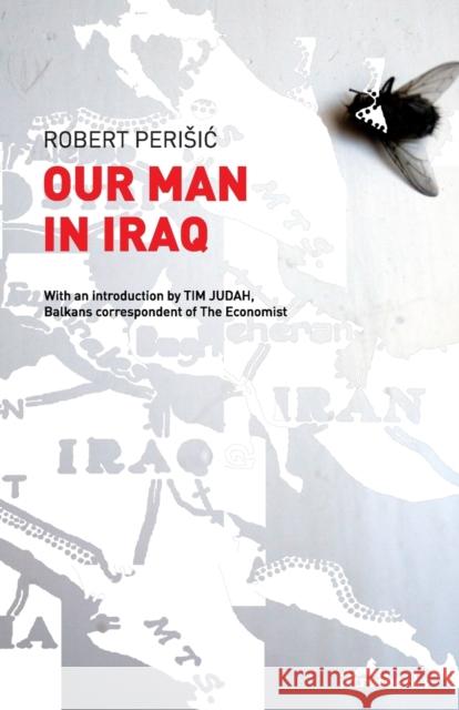 Our Man in Iraq Robert Perisic 9781908236043  - książka