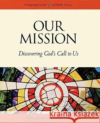 Our Mission: Discovering Gods Call to Us Robin McCullough-Blade, John McCullough-Blade 9780806644059 1517 Media - książka