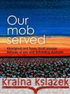Our Mob Served  9780855750718 Aboriginal Studies Press