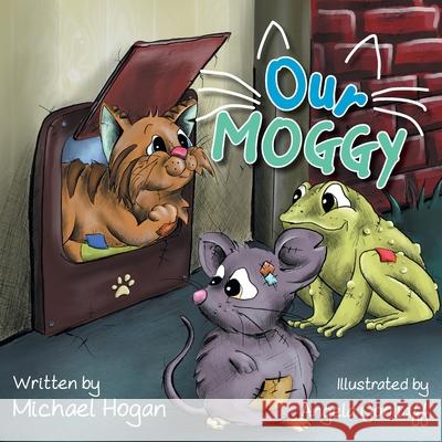 Our Moggy Michael Hogan Angela Gooliaff 9781525561849 FriesenPress - książka