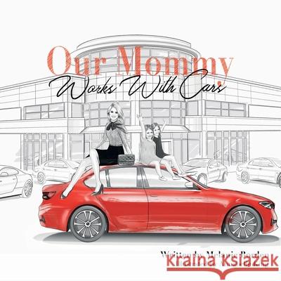 Our Mommy Works With Cars Melanie Borden 9781087883748 Indy Pub - książka