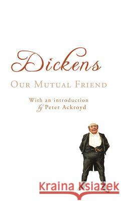 Our Mutual Friend Charles Dickens Paul Slater Peter Ackroyd 9780099533535 Random House UK - książka