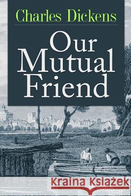 Our Mutual Friend Charles Dickens 9781515201700 Createspace - książka