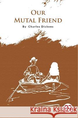 Our Mutual Friend Charles Dickens 9789356562721 Double 9 Booksllp - książka