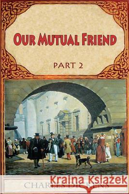 Our Mutual Friend Part 2 Charles Dickens 9781537086965 Createspace Independent Publishing Platform - książka