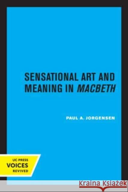 Our Naked Frailties: Sensational Art and Meaning in Macbeth Paul A. Jorgensen   9780520336179 University of California Press - książka