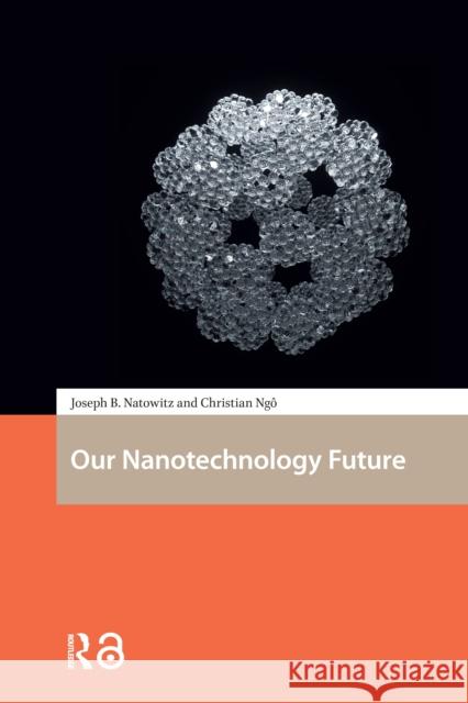 Our Nanotechnology Future Christian Ngo 9781041183815 Routledge - książka