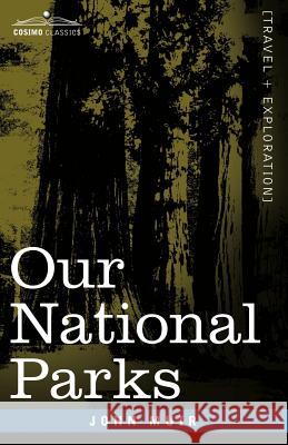 Our National Parks John Muir (Formerly Kings College London UK) 9781596058842 Cosimo Classics - książka