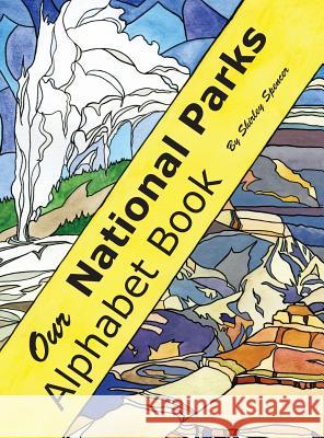 Our National Parks Alphabet Book Shirley Spencer 9780692808597 Not Avail - książka