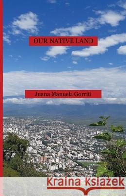 Our Native Land Juana Manuela Gorriti Kathryn Phillips-Miles Simon Deefholts 9781913693091 Clapton Press Limited - książka