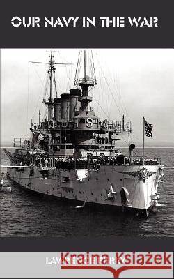 Our navy in the War Lawrence Perry 9781931839129 Ross & Perry, - książka