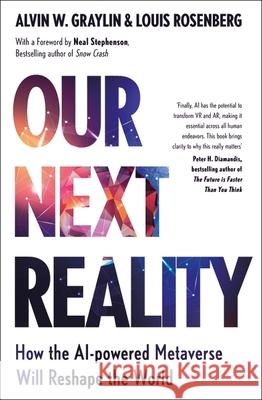 Our Next Reality: How the AI-powered Metaverse Will Reshape the World Louis Rosenberg 9781399812252 John Murray Press - książka