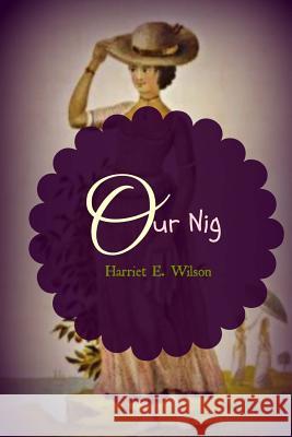 Our Nig Harriet E. Wilson 9781495416545 Createspace - książka