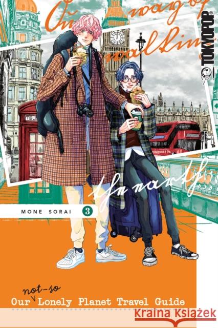 Our Not-So-Lonely Planet Travel Guide, Volume 3: Volume 3 Sorai, Mone 9781427872531 Tokyopop Press Inc - książka