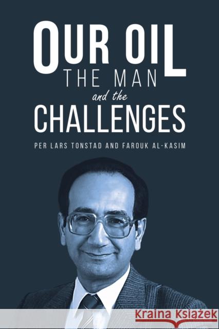 Our Oil - the Man and the Challenges Farouk Al-Kasim 9781528962780 Austin Macauley Publishers - książka