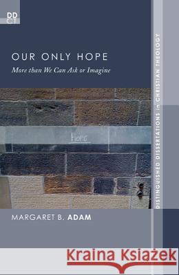 Our Only Hope Margaret B. Adam 9781610977593 Pickwick Publications - książka