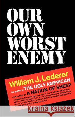 Our Own Worst Enemy William J. Lederer 9780393332827 W. W. Norton & Company - książka