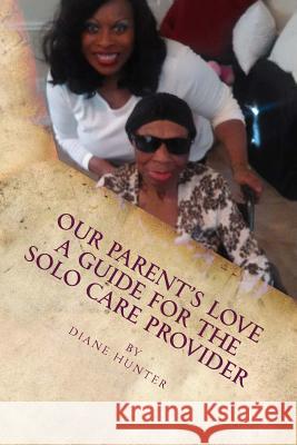 Our Parent's Love Diane D. Hunter 9781517667979 Createspace - książka