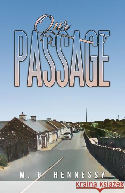 Our Passage M. G. Hennessy 9781035801145 Austin Macauley Publishers - książka