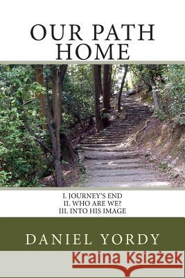 Our Path Home Daniel Yordy 9781480094406 Createspace - książka