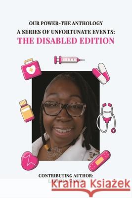 Our Power-The Anthology: A Series of Unfortunate Events: the Disabled Edition Lakisha Maxey 9781966612414 Welcome to the Storm Publishing! - książka