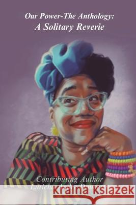 Our Power-The Anthology: A Solitary Reverie Luticha A. Doucette 9781966612476 Welcome to the Storm Publishing! - książka
