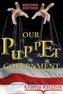 Our Puppet Government (Updated & Revised 2nd Edition) John R. Krismer 9781771430678 CCB Publishing - książka