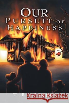 Our Pursuit of Happiness T. R. Biggar J. E. Corbett 9781038348081 FriesenPress - książka