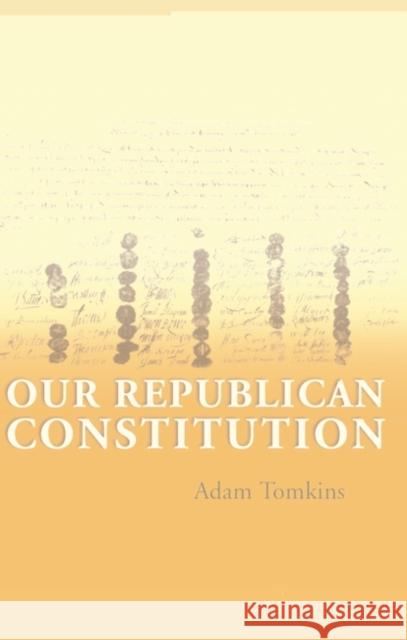 Our Republican Constitution Adam Tomkins 9781841135229 Hart Publishing - książka