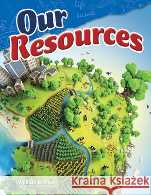 Our Resources Rice, William B. 9781480746893 Shell Education Pub - książka