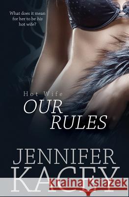 Our Rules Jennifer Kacey 9781786861436 Totally Bound Publishing - książka